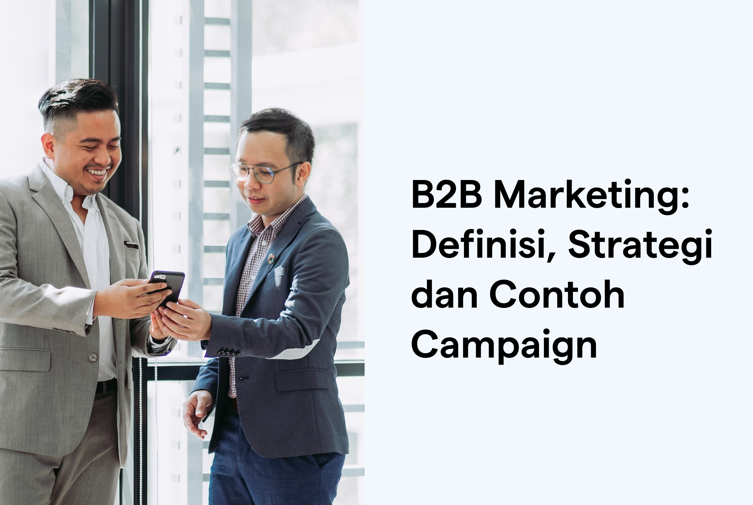 B2B Marketing: Definisi, Strategi dan Contoh Campaign