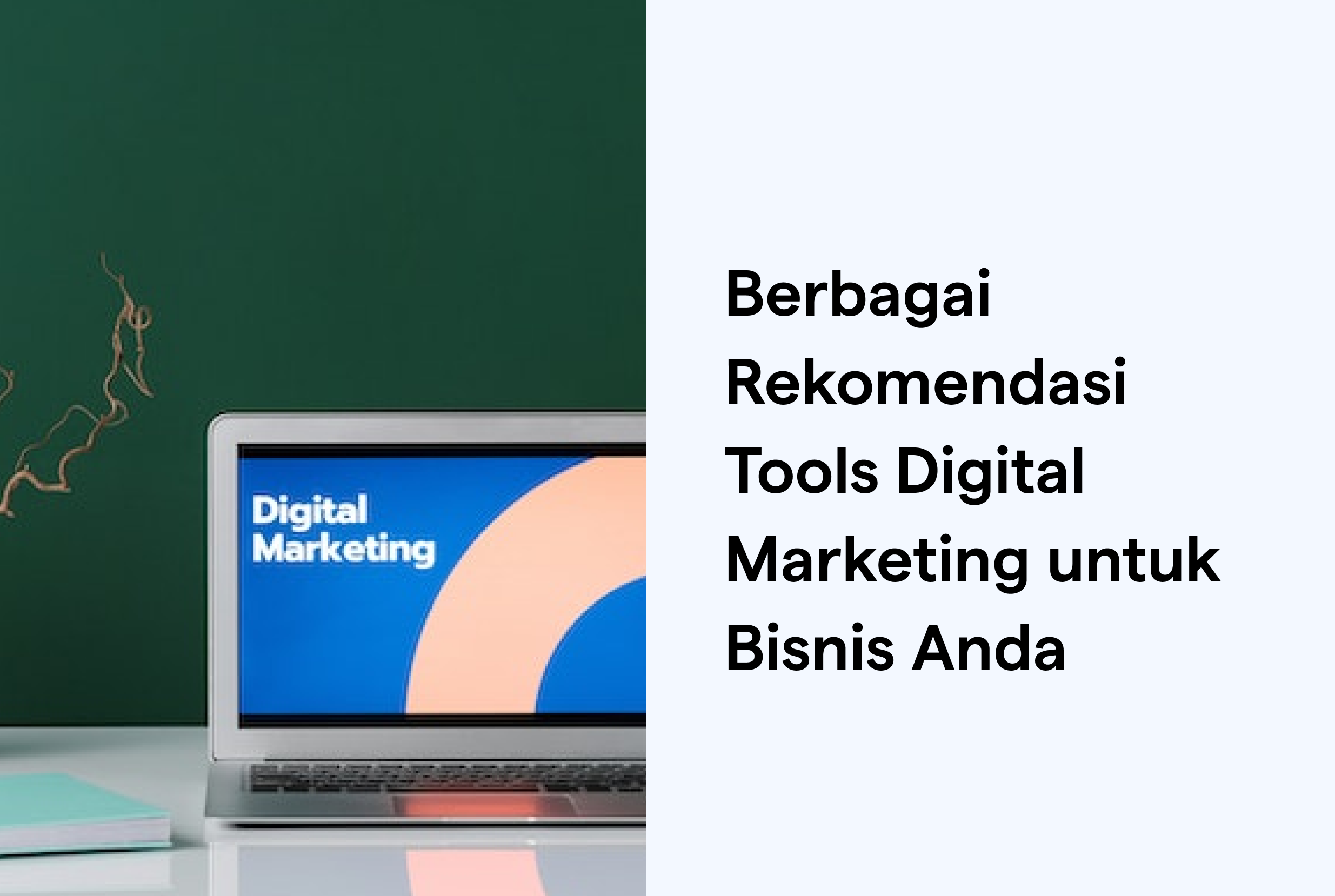 Berbagai Rekomendasi Tools Digital Marketing untuk Bisnis Anda
