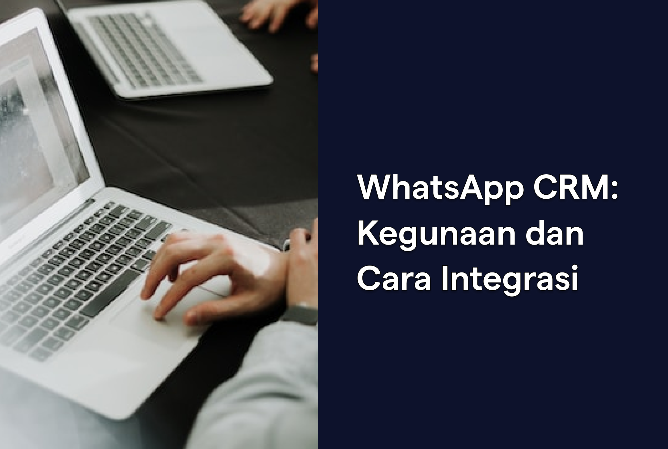 WhatsApp CRM Kegunaan dan Cara Integrasinya