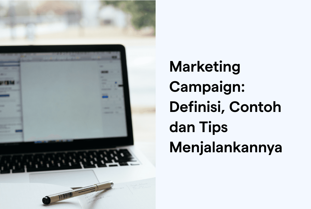 Marketing Campaign: Definisi, Contoh dan Tips Menjalankannya