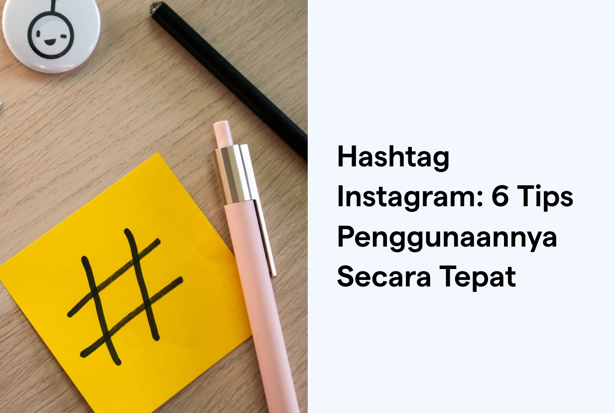 Hashtag Instagram: 6 Tips Penggunaannya Secara Tepat