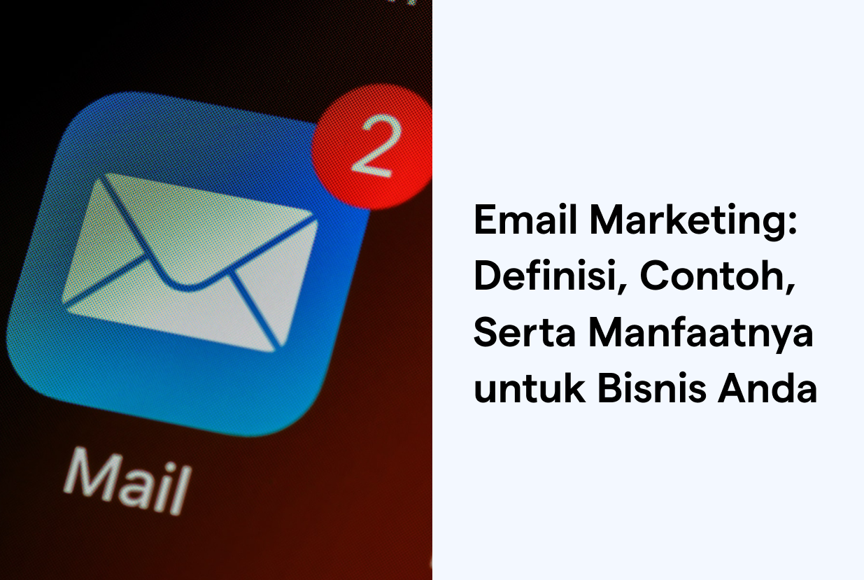 Email Marketing: Fungsi dan Tips Memaksimalkan Email