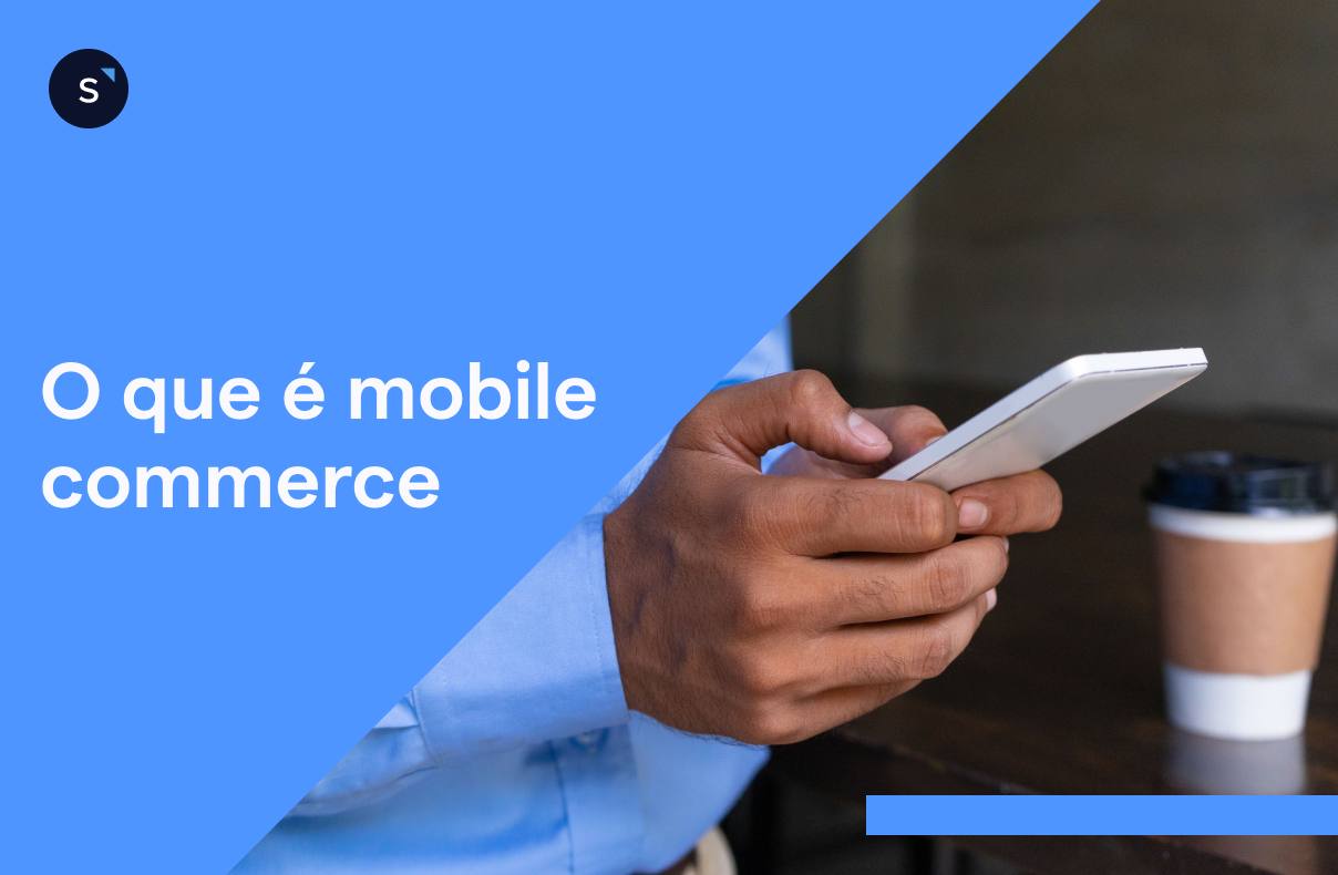 Mobile commerce: como o M-Commerce está dominando o mercado