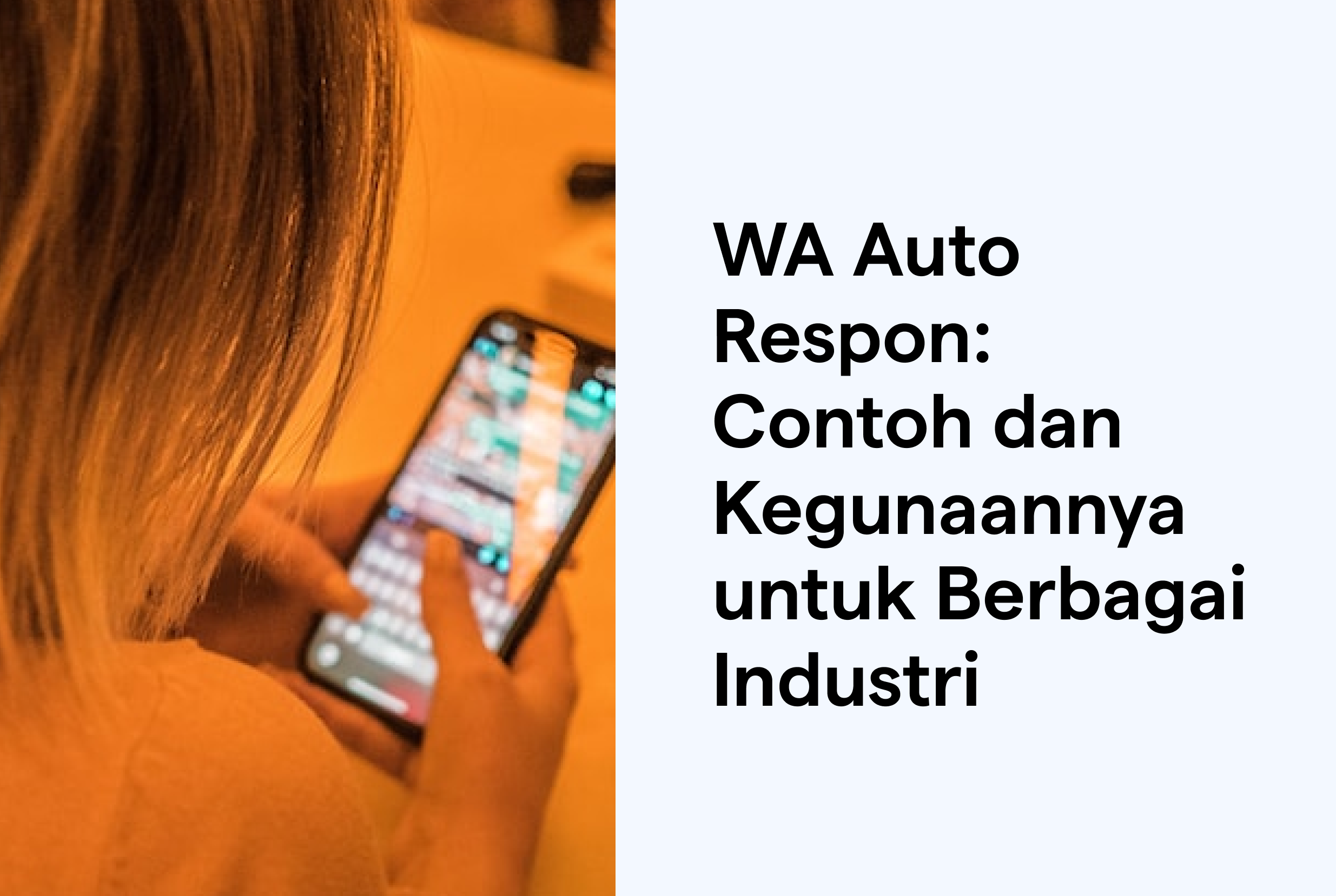 WA Auto Respon: Contoh dan Kegunaannya untuk Berbagai Industri