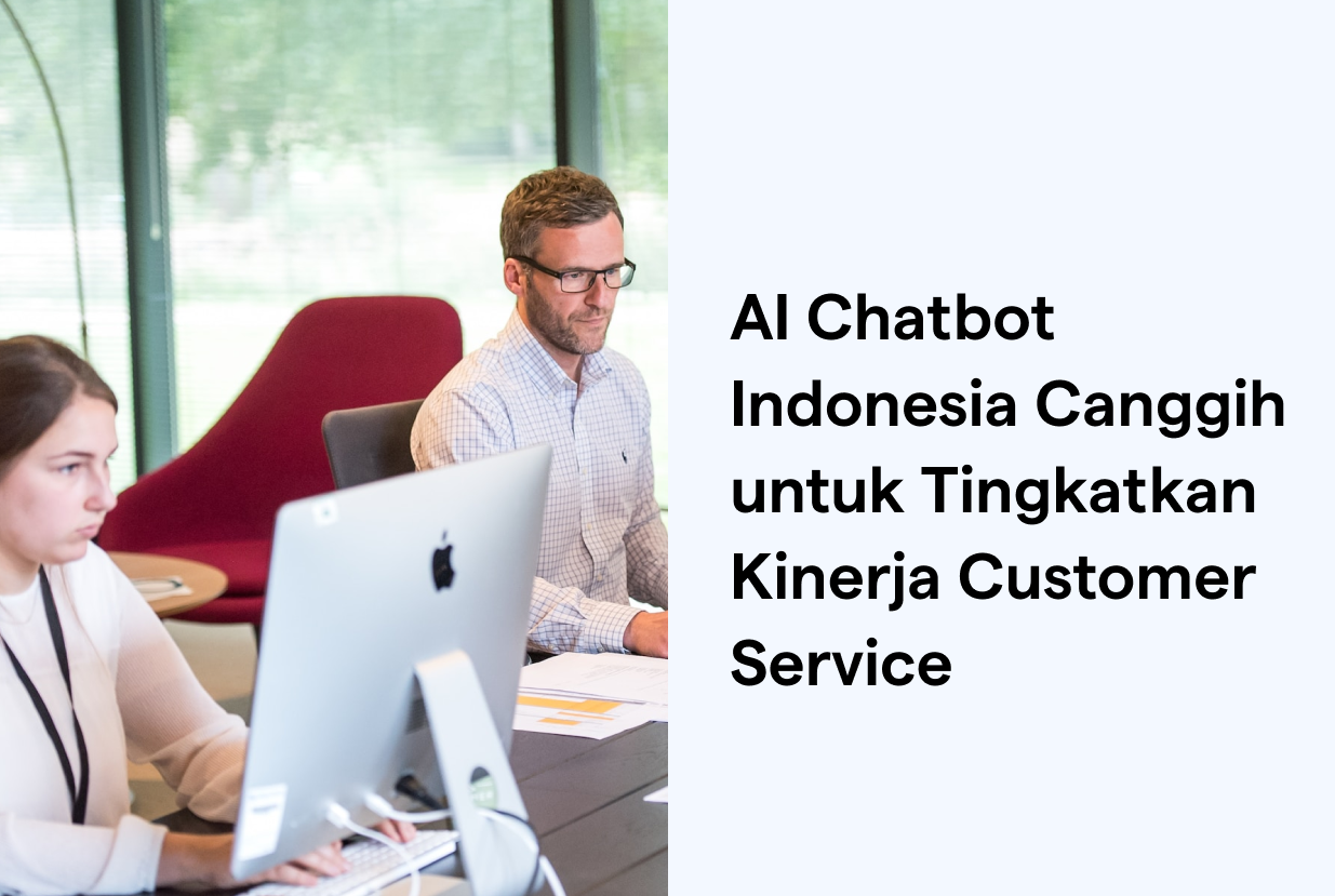 AI Chatbot Indonesia Canggih untuk Tingkatkan Kinerja Customer Service