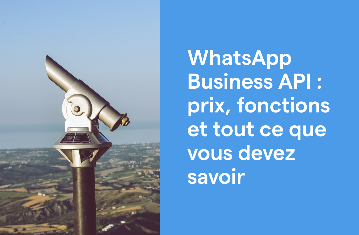 WhatsApp Business API : prix, fonctions et tout ce que vous devez savoir en 2024