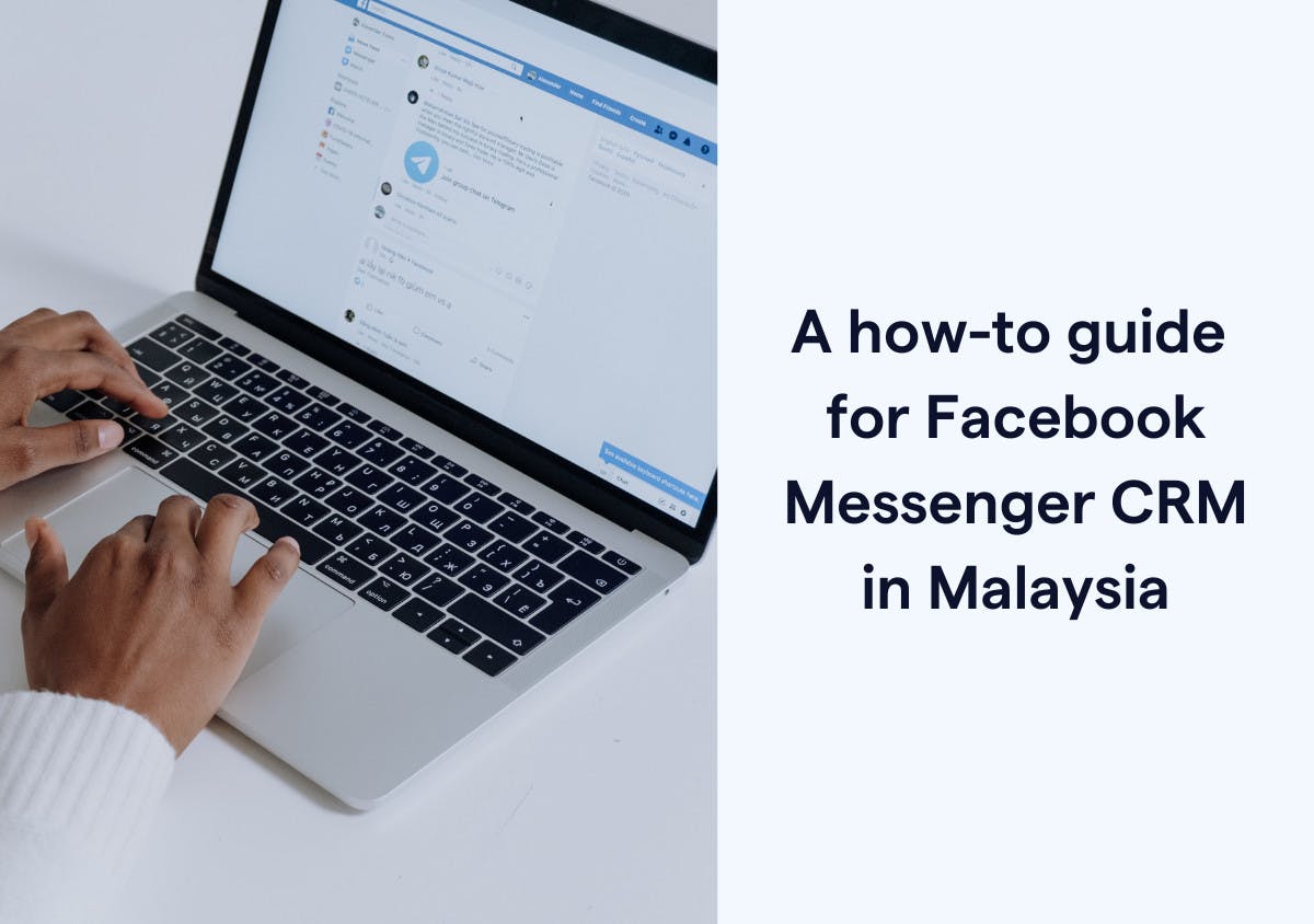 A how-to guide for Facebook Messenger CRM in Malaysia