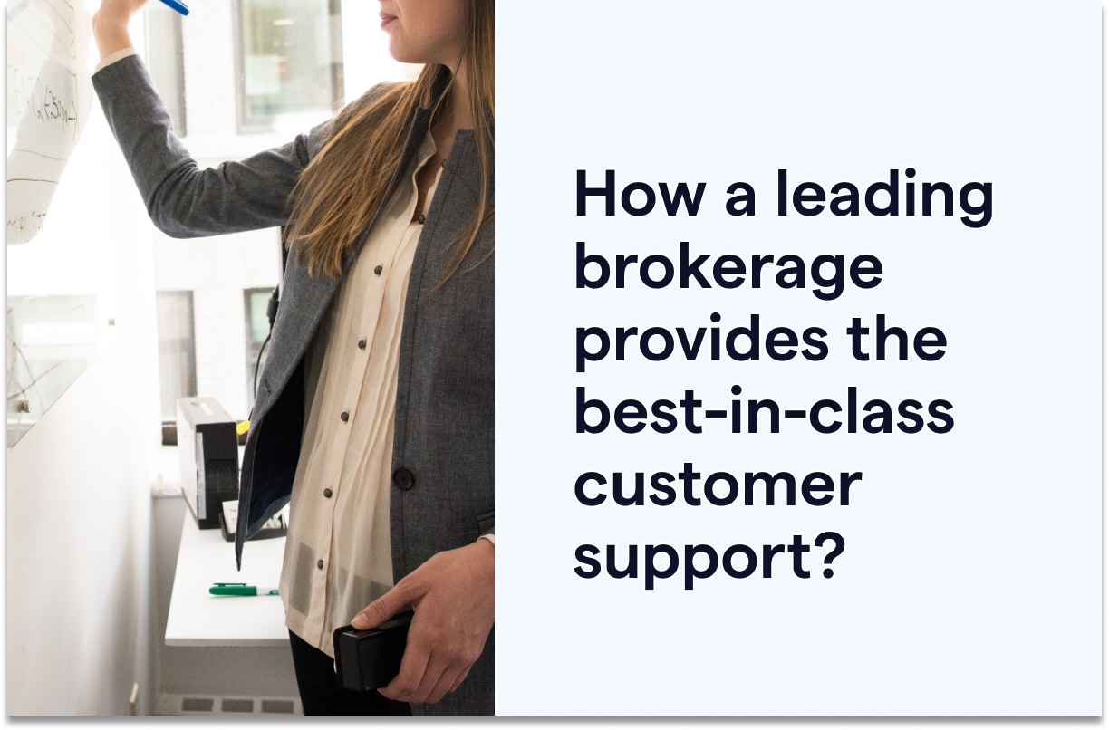How a leading brokerage provides the best-in-class customer support