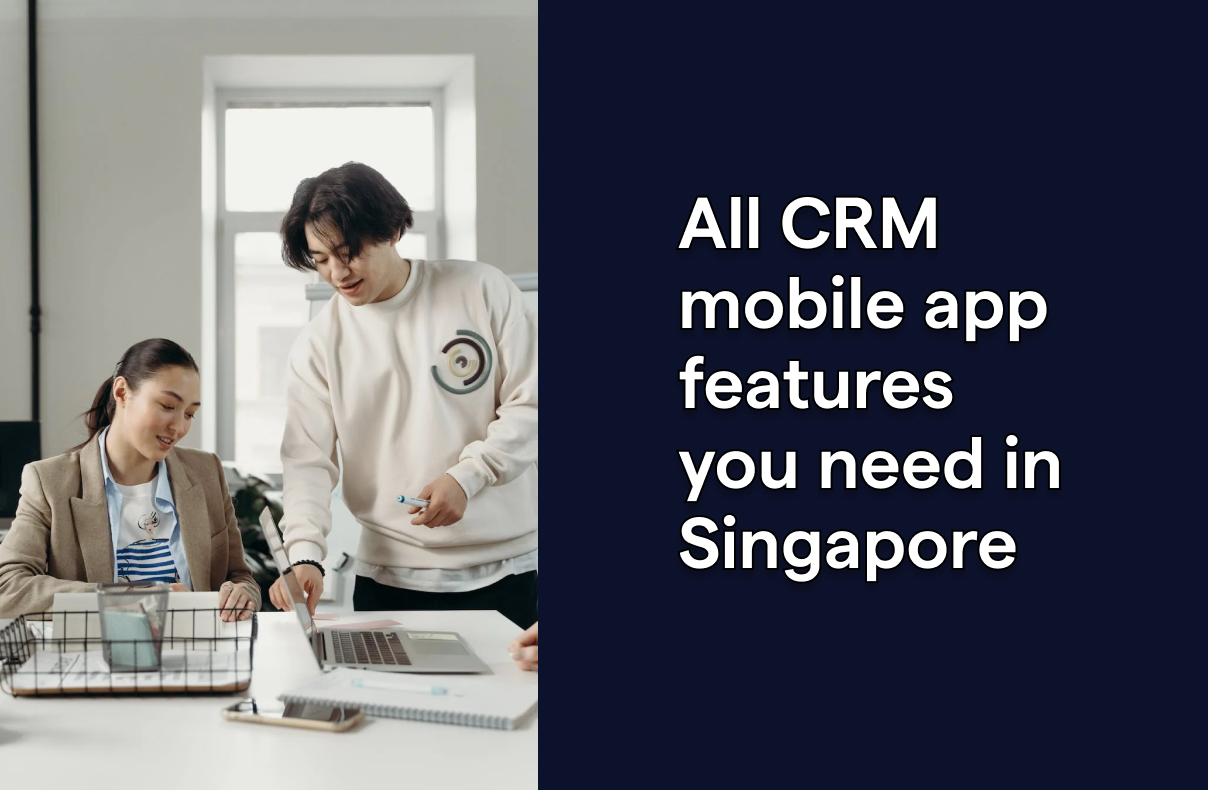 CRM mobile app features for Singapore