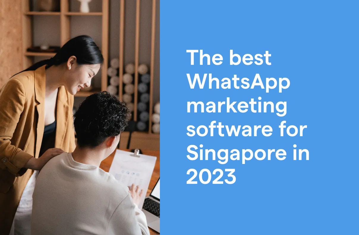 The best WhatsApp marketing software in 2023: drive sales for your business in Singapore