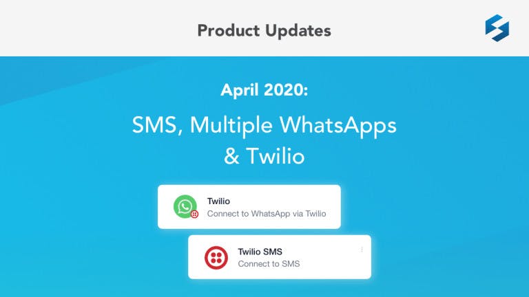 April Product Updates: SMS, Multiple WhatsApps & Twilio