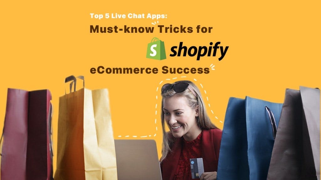 Top 5 Live Chat Apps: Must-know Tricks for Shopify eCommerce Success