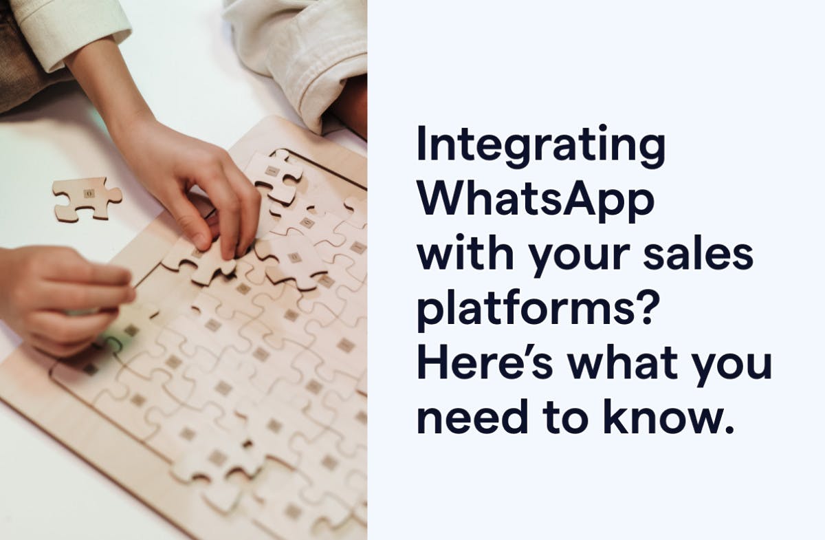 Integrating WhatsApp with your sales platforms? Here’s what you need to know