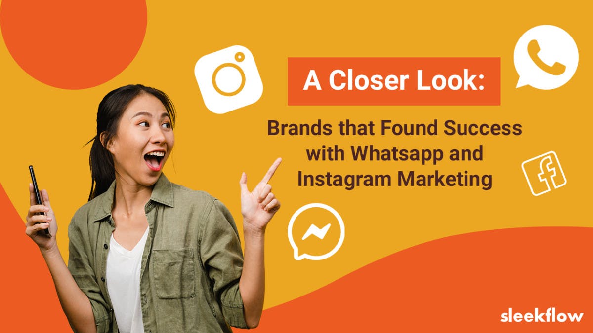 A Closer Look: Brands that found success with WhatsApp and Instagram Marketing