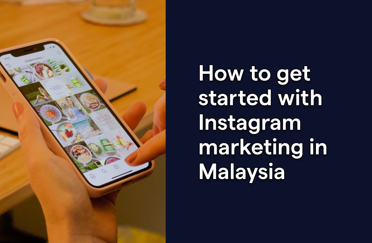 How to get started with Instagram marketing in Malaysia