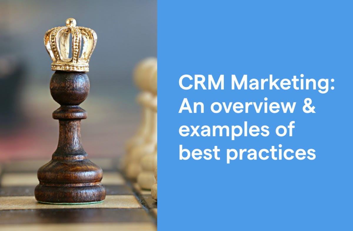 CRM marketing : an overview & examples of best practices