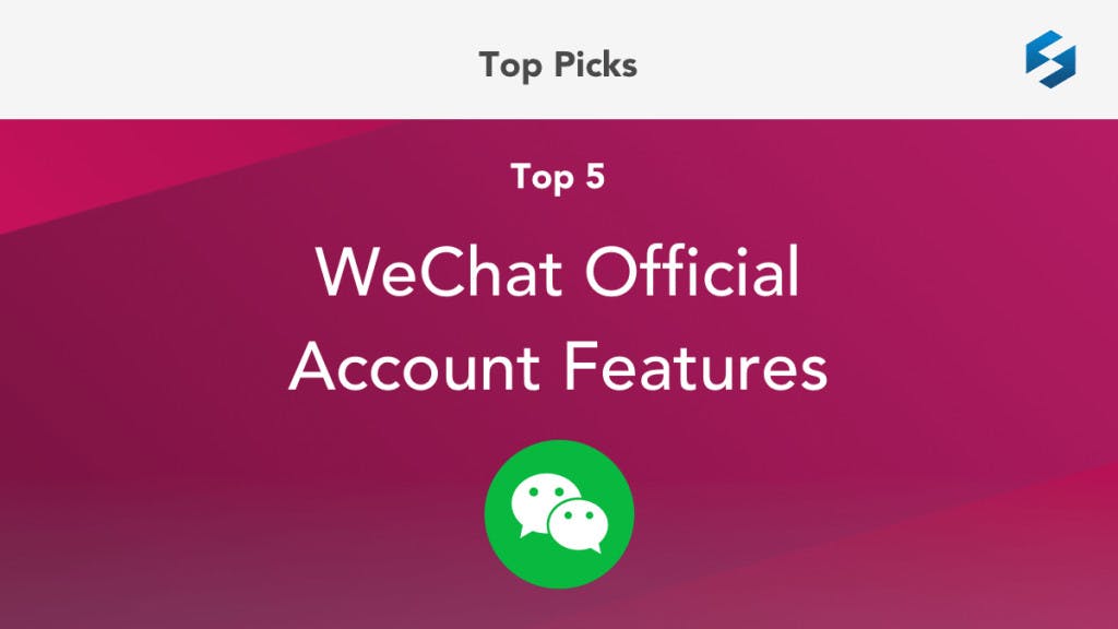 Top 5 WeChat Official Accounts Features