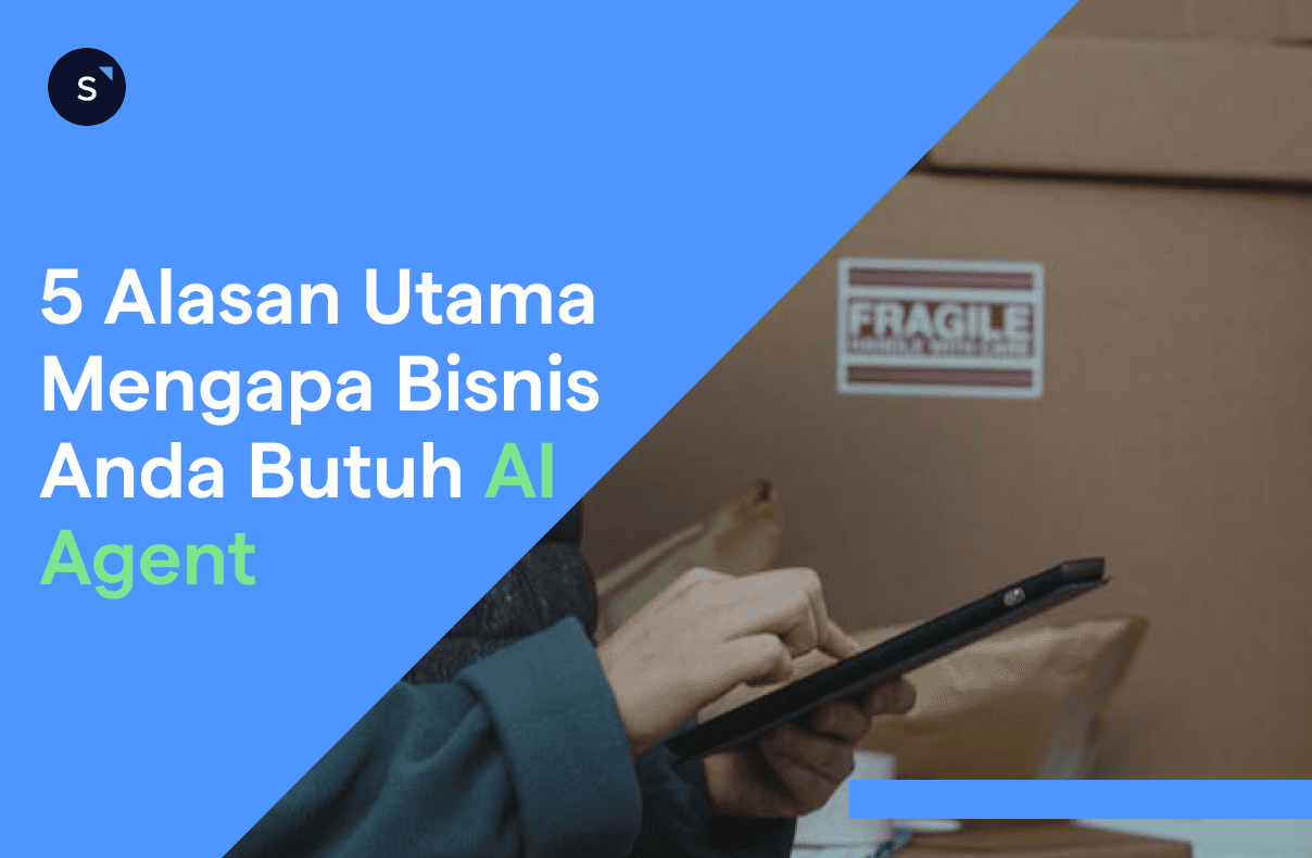 5 Alasan Utama Mengapa Bisnis Anda Butuh AI Agent