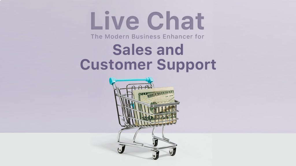 Live Chat: The Modern Business Enhancer for Sales and Customer Support
