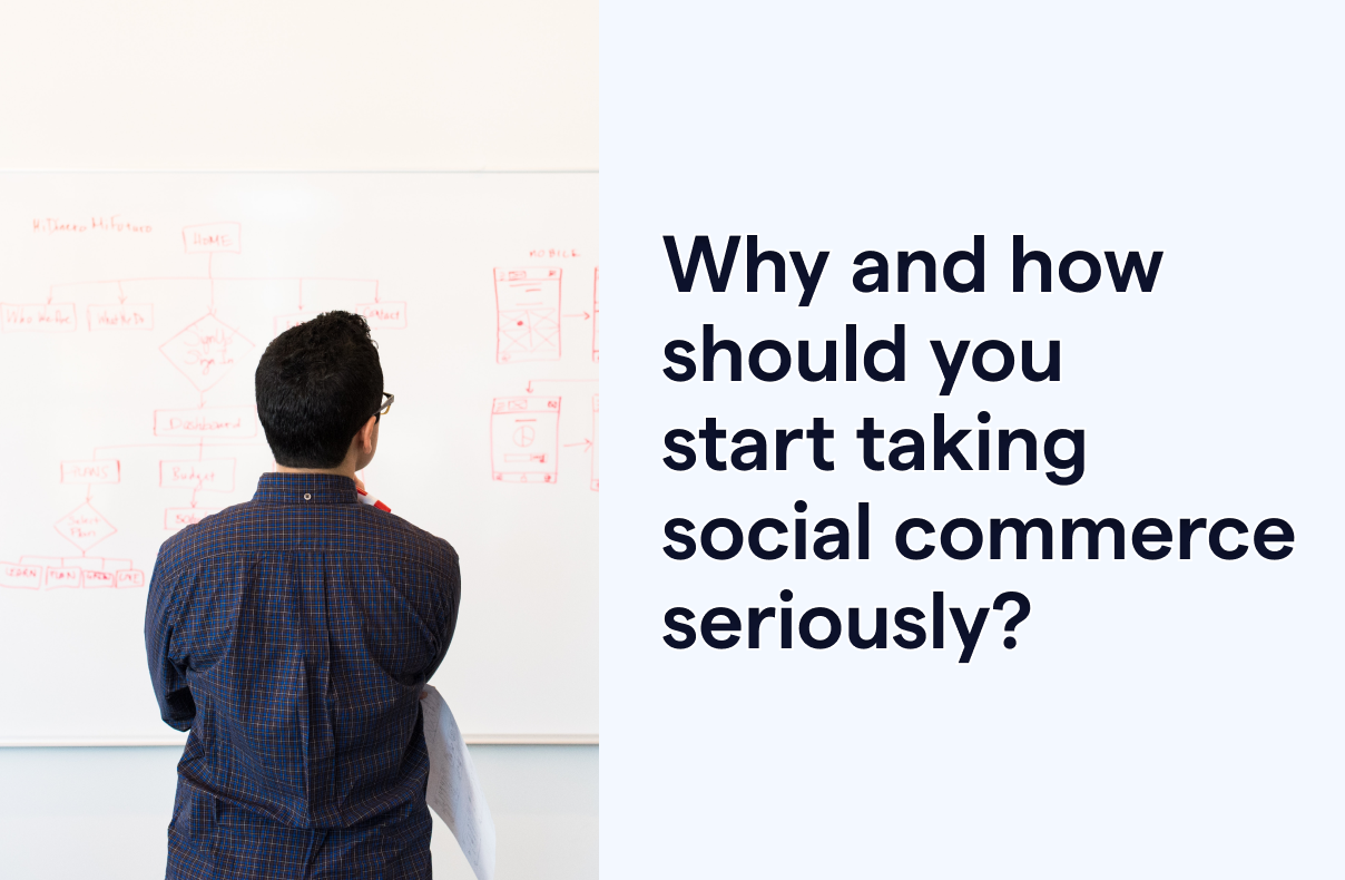 Why and How should you start taking social commerce seriously