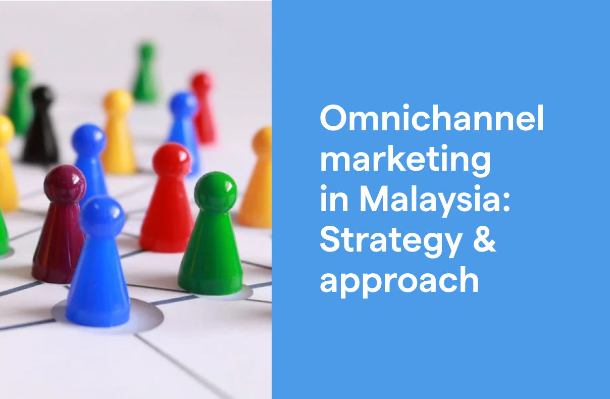 Omnichannel marketing strategy in Malaysia