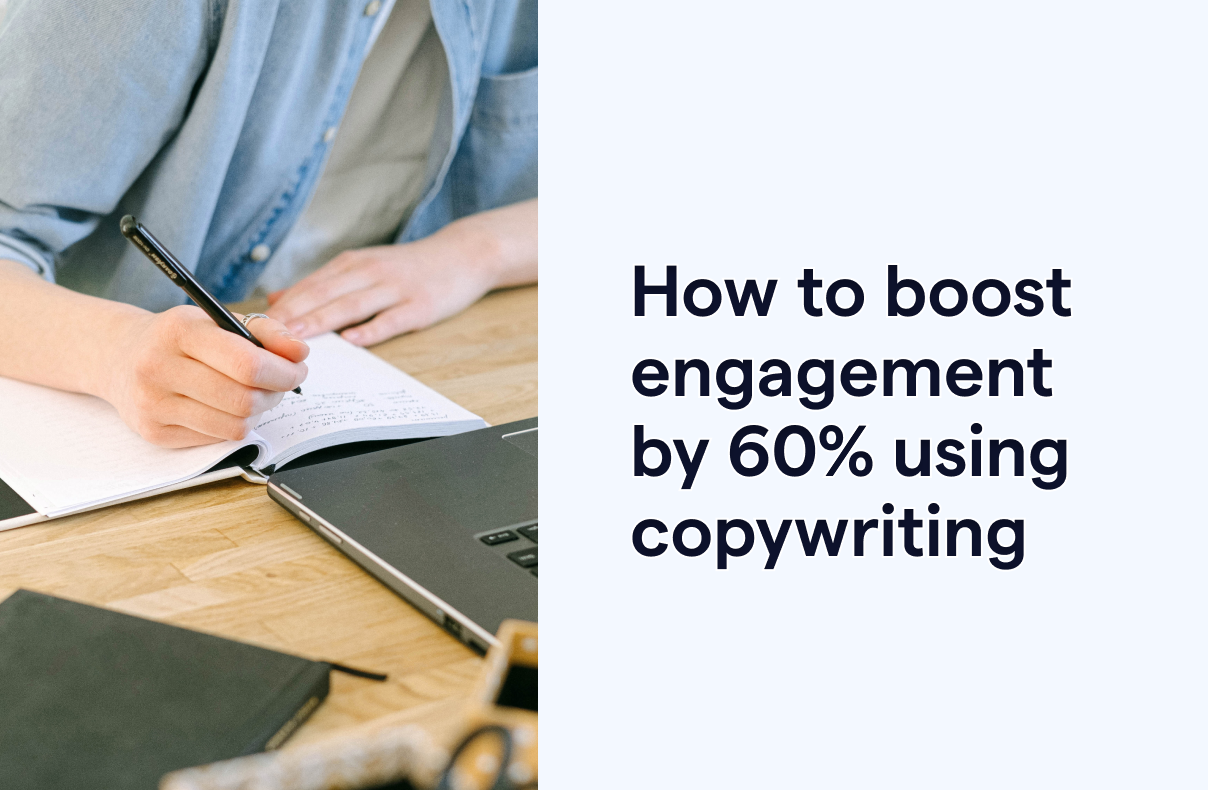 How to boost engagement by 60% using copywriting