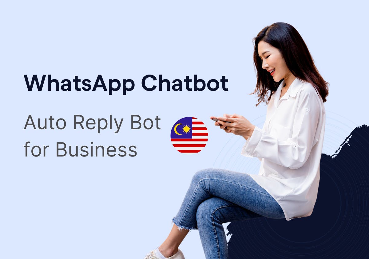 WhatsApp Chatbot Malaysia | Auto reply bot for business