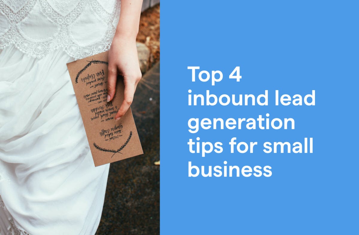 Top 4 Inbound Lead Generation Tips for Small Business