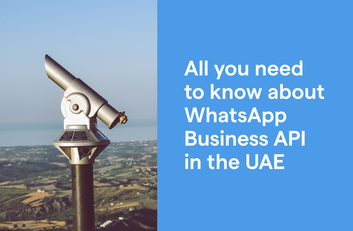 All you need to know about WhatsApp Business API: the ultimate guide for UAE businesses