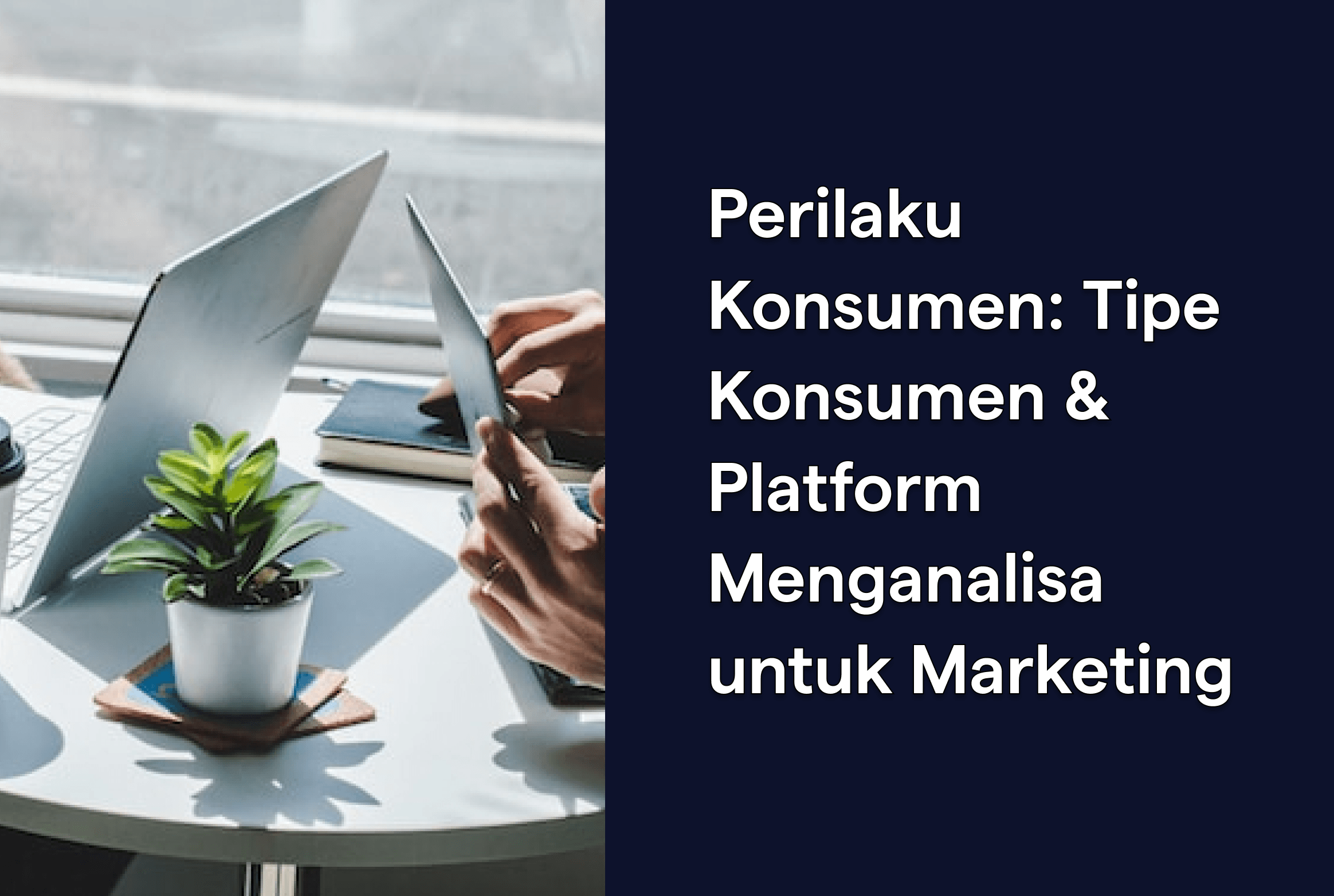 Perilaku Konsumen dan Platform Menganalisanya