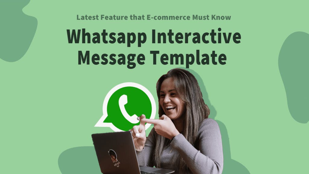 E-commerce must-read: WhatsApp Latest Interactive Message Feature
