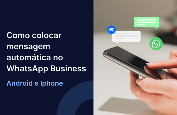 Como colocar mensagem automática no WhatsApp Business via Android e Iphone