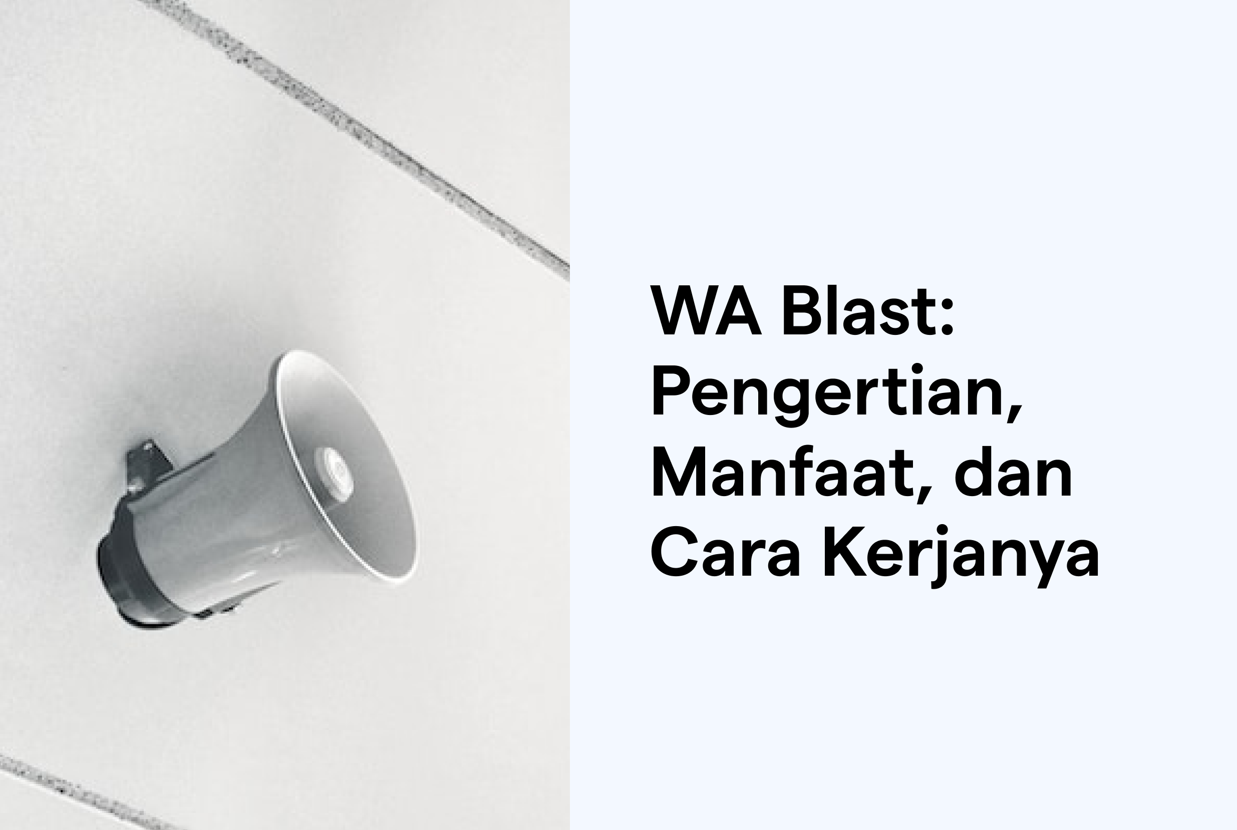 WA Blast: Pengertian, Manfaat, dan Cara Kerjanya