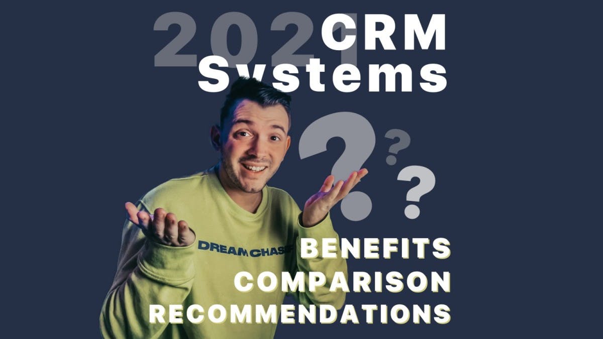 CRM Systems 2022 : Benefits, Comparison and Recommendations