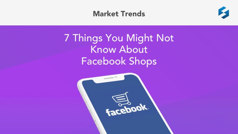 7 Things You Might Not Know About Facebook Shops