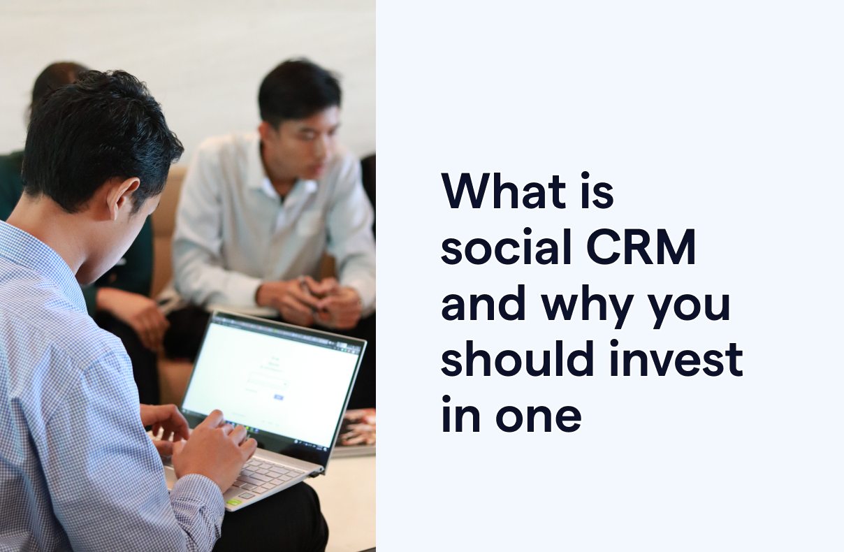 What is social CRM and why you should invest in one