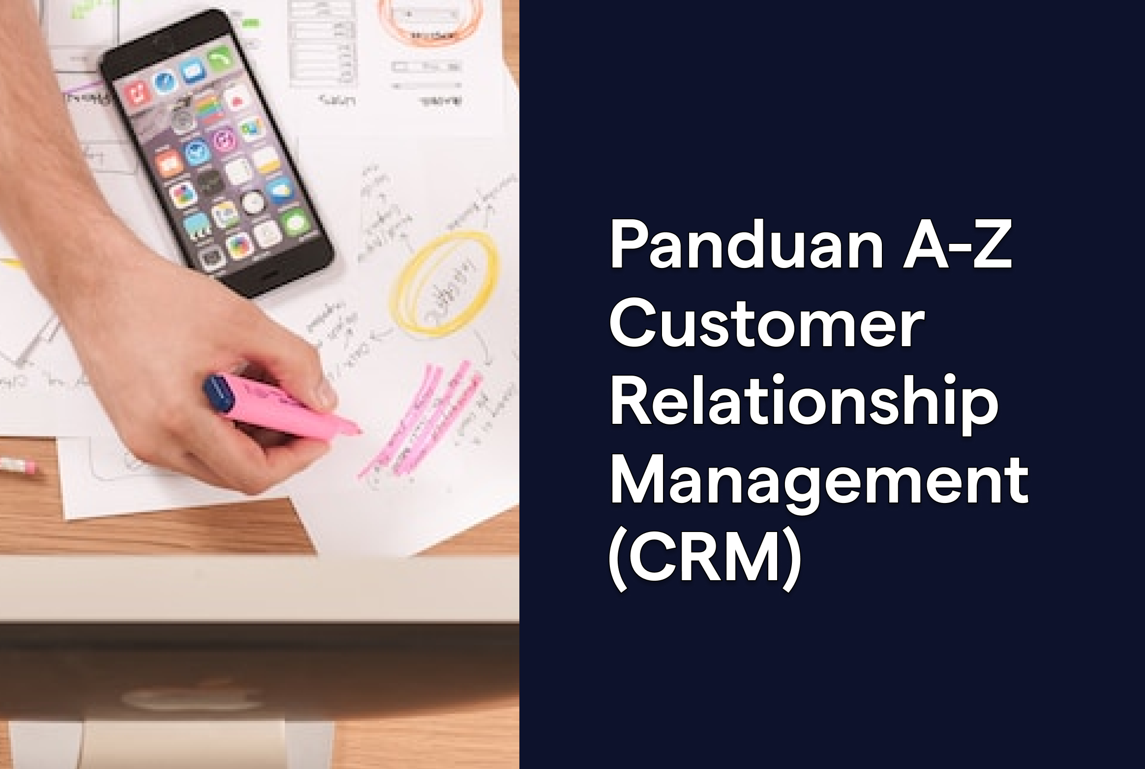 Panduan A-Z Customer Relationship Management (CRM)