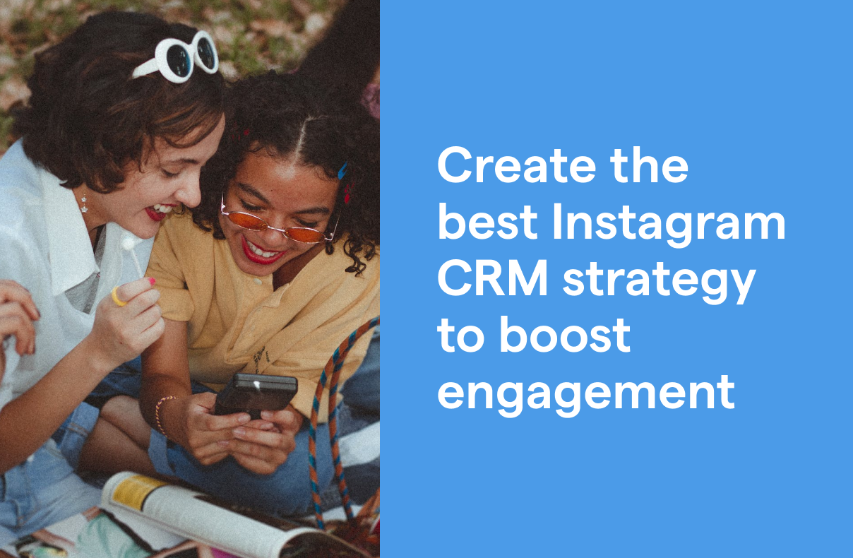 How to create the best Instagram CRM strategy for customer engagement
