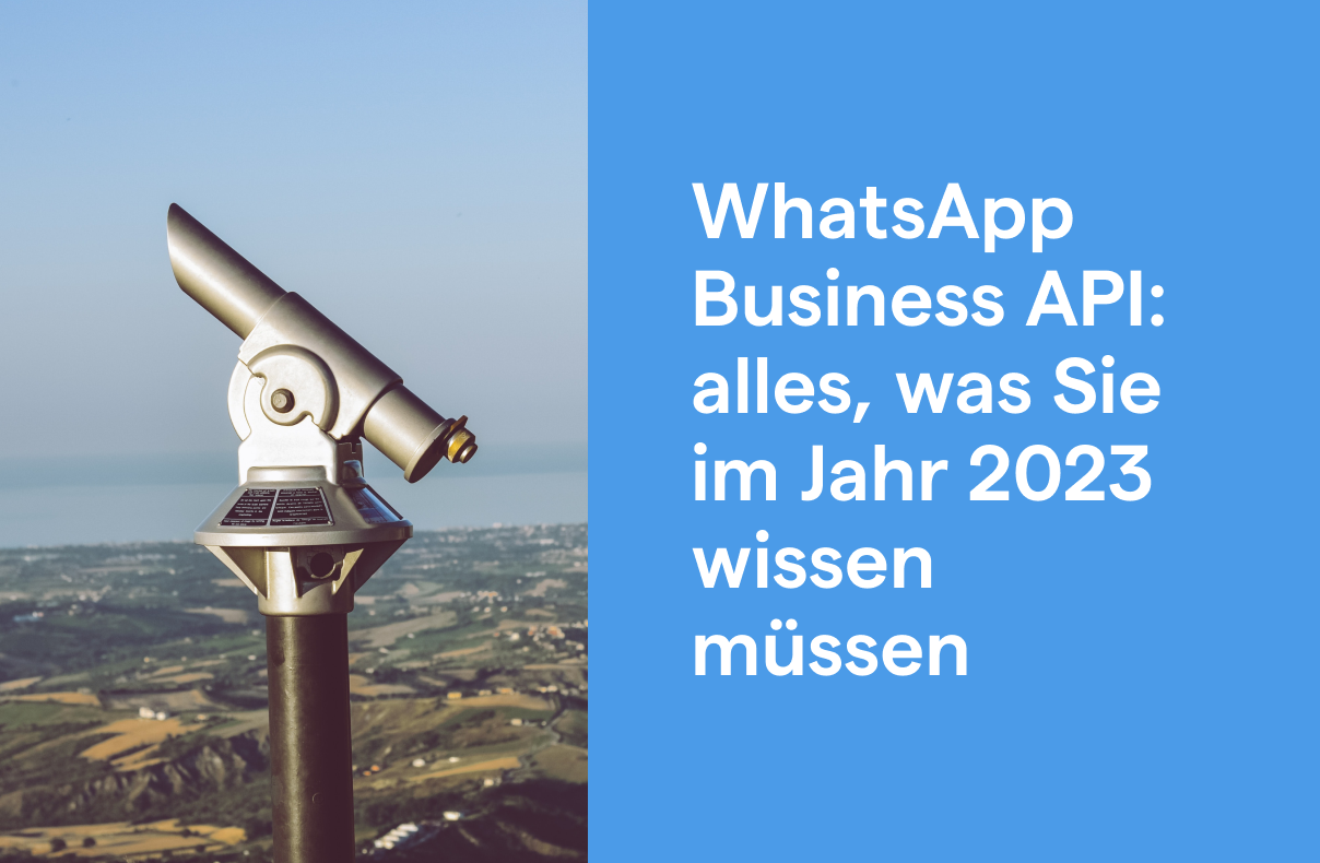 WhatsApp Business API: Preise, Funktionen und alles, was Sie im Jahr 2023 wissen müssen