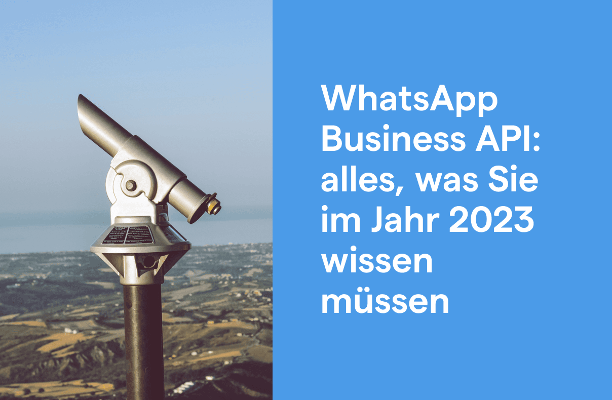 WhatsApp Business API: Preise, Funktionen und alles, was Sie im Jahr 2023 wissen müssen