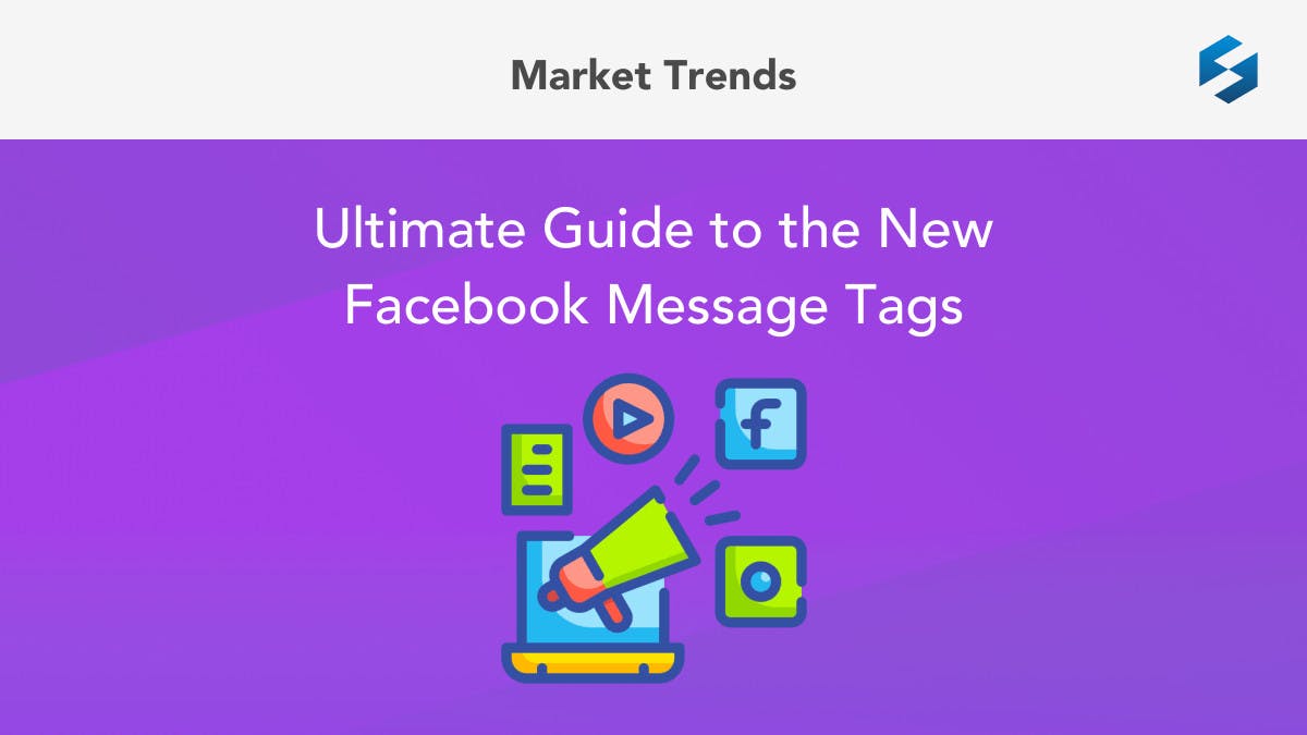 Ultimate Guide to the New Facebook Message Tags 