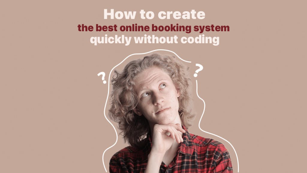 How to create the best online booking system quickly without coding?